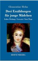 Drei Erzählungen für junge Mädchen