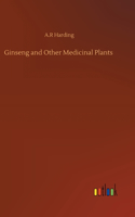 Ginseng and Other Medicinal Plants