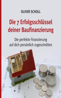 7 Erfolgsschlüssel deiner Baufinanzierung: Die perfekte Finanzierung auf Sie persönlich zugeschnitten.