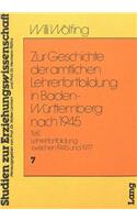 Zur Geschichte Der Amtlichen Lehrerfortbildung in Baden-Wuerttemberg Nach 1945