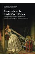 La Novela En La Tradicion Retorica: Conceptos Retorico-Poeticos En La Literatura Espanola, Francesa, Inglesa Y Alemana (1650-1900)