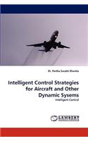 Intelligent Control Strategies for Aircraft and Other Dynamic Sysems