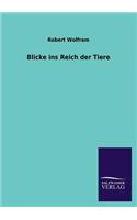 Blicke ins Reich der Tiere: (German)