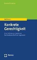 Konkrete Gerechtigkeit: Eine Einfuhrung in Recht Und Rechtswissenschaft Der Gegenwart