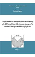 Algorithmen zur Störgeräuschunterdrückung mit differenziellen Mikrofonanordnungen für automatische Spracherkennungssysteme