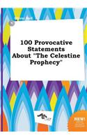 100 Provocative Statements about the Celestine Prophecy
