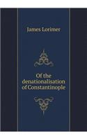 Of the denationalisation of Constantinople