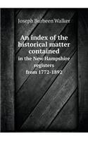 An index of the historical matter contained in the New Hampshire registers from 1772-1892: (English)