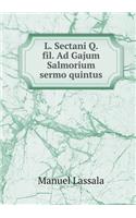 L. Sectani Q. fil. Ad Gajum Salmorium sermo quintus