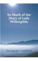 So Much of the Diary of Lady Willoughby: (English)
