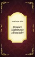 Florence Nightingale a biography