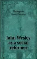 John Wesley as a social reformer