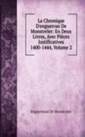 La Chronique D'enguerran De Monstrelet: En Deux Livres, Avec Pieces Justificatives 1400-1444, Volume 2