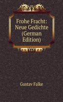 Frohe Fracht: Neue Gedichte (German Edition)