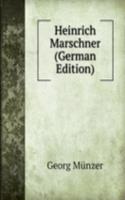 Heinrich Marschner (German Edition)