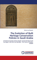 The Evolution of Built Heritage Conservation Policies in Saudi Arabia