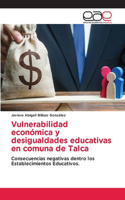 Vulnerabilidad económica y desigualdades educativas en comuna de Talca