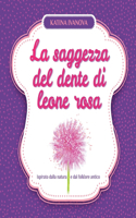 saggezza del dente di leone rosa