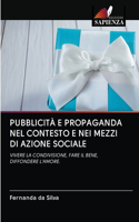 Pubblicità E Propaganda Nel Contesto E Nei Mezzi Di Azione Sociale