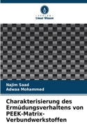 Charakterisierung des Ermüdungsverhaltens von PEEK-Matrix-Verbundwerkstoffen