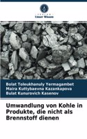 Umwandlung von Kohle in Produkte, die nicht als Brennstoff dienen