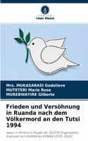 Frieden und Versöhnung in Ruanda nach dem Völkermord an den Tutsi 1994
