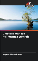 Giustizia mafiosa nell'Uganda centrale