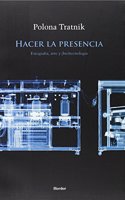 Hacer la presencia: Fotrografia, arte y (bio)tecnologia