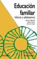 Educacion familiar / Family Education: Infancia Y Adolescencia