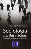Sociologia de la desviacion: una aproximacion a sus fundamentosA