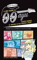 mio nome è zero zero ayu, agente segreto al servizio di sua Maestà il Jpop!
