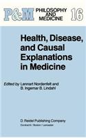 Health, Disease, and Causal Explanations in Medicine