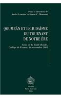 Qoumr'n Et Le Judaisme Du Tournant de Notre Ere: Actes de la Table Ronde, College de France, 16 Novembre 2004