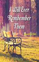 I Will Ever Remember Them