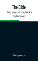 Bible, King James version, Book 5; Deuteronomy