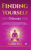 Finding Yourself Odyssey: My Journey Into the Mystical Realms With Mahavatar Babaji and Paramahansa Yogananda