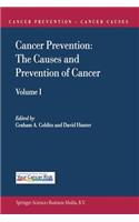 Cancer Prevention: The Causes and Prevention of Cancer -- Volume 1