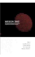 Meson 2002 - Proceedings Of The 7th International Workshop On Production, Properties And Interaction Of Mesons