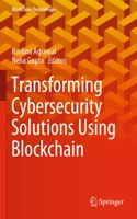 Transforming Cybersecurity Solutions Using Blockchain