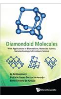 Diamondoid Molecules: With Applications in Biomedicine, Materials Science, Nanotechnology & Petroleum Science