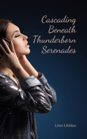 Cascading Beneath Thunderborn Serenades
