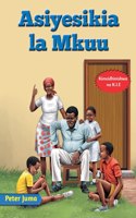 Asiyesikia la Mkuu