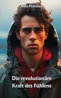 Revolutionare Kraft des Fuhlens