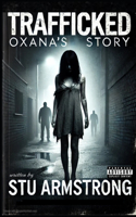 Trafficked - Oxana's Story