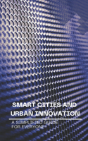Smart Cities and Urban Innovation