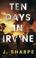 Ten Days In Irvine