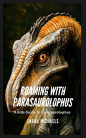 Roaming with Parasaurolophus