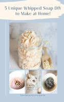 5 Unique Whipped Soap DIY to make at home!