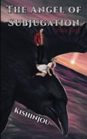 The Angel of Subjugation - Part One