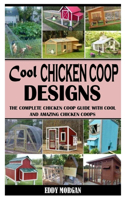 Cool Chicken COOP Designs